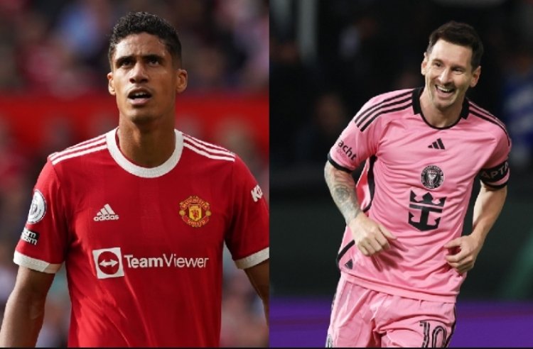 Raphael Varane mu miryango isanga Messi